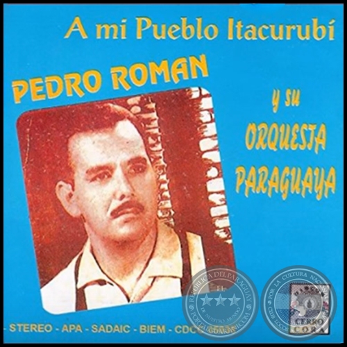 A MI PUEBLO ITACURUBÍ - PEDRO ROMÁN Y SU ORQUESTA PARAGUAYA - Año 1965